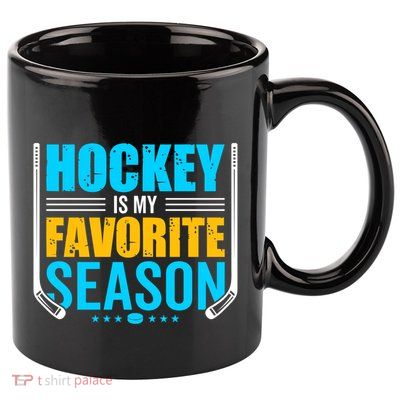 Hockey Is My Favorite Season Funny Sports Lovers Product Gift 11oz C Handle Ceramic Mug