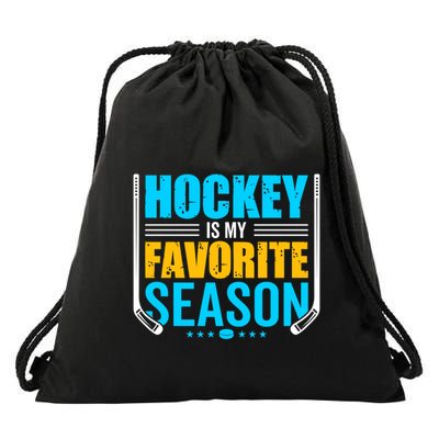 Hockey Is My Favorite Season Funny Sports Lovers Product Gift Drawstring Bag