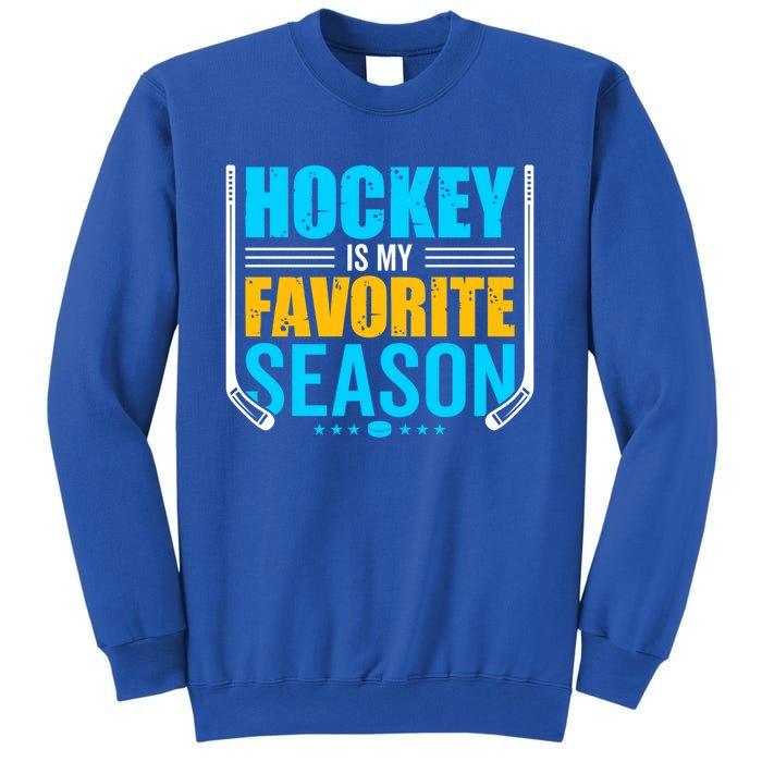 Hockey Is My Favorite Season Funny Sports Lovers Product Gift Sweatshirt