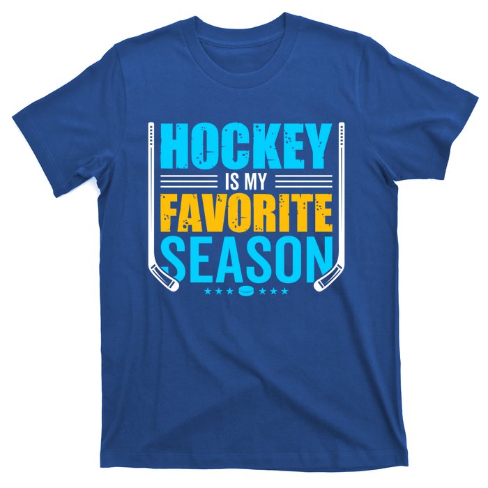 Hockey Is My Favorite Season Funny Sports Lovers Product Gift T-Shirt