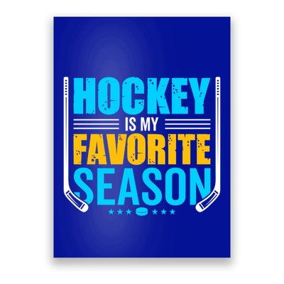 Hockey Is My Favorite Season Funny Sports Lovers Product Gift Poster
