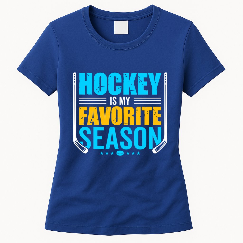 Hockey Is My Favorite Season Funny Sports Lovers Product Gift Womens T-Shirt
