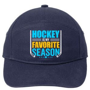 Hockey Is My Favorite Season Funny Sports Lovers Product Gift 7-Panel Snapback Hat