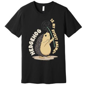 Hedgehog Is My Spirit Animal Forest Nature Hedgehog Premium T-Shirt