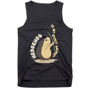 Hedgehog Is My Spirit Animal Forest Nature Hedgehog Tank Top