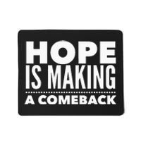 Hope Is Making A Comeback Political Election Mousepad