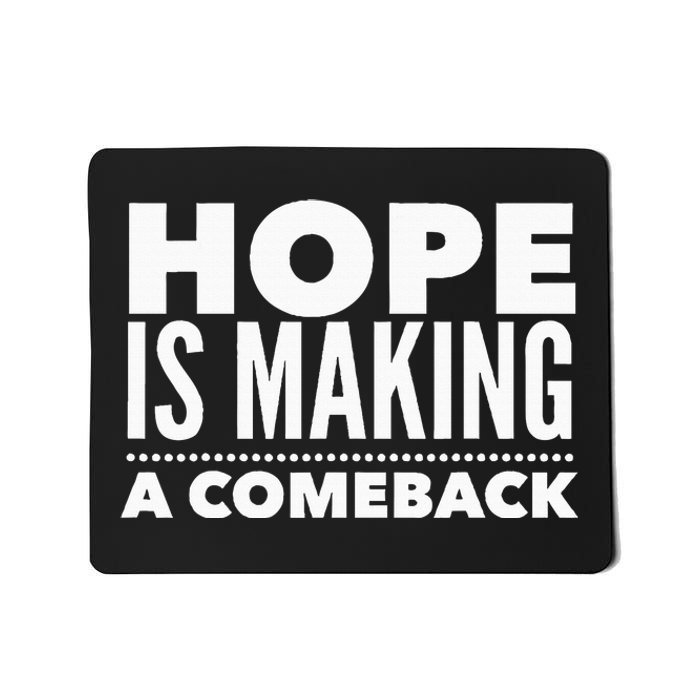 Hope Is Making A Comeback Political Election Mousepad