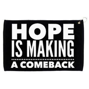 Hope Is Making A Comeback Political Election Grommeted Golf Towel