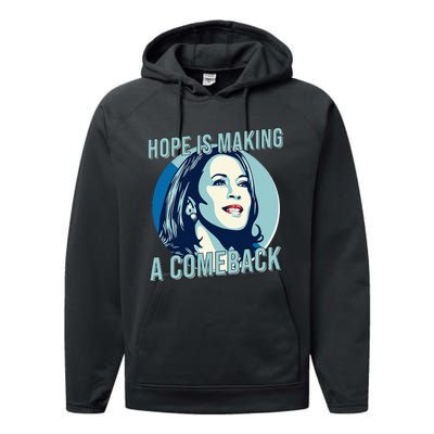 Hope Is Making A Comeback Kamala 2024 Performance Fleece Hoodie