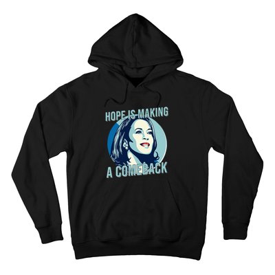 Hope Is Making A Comeback Kamala 2024 Hoodie