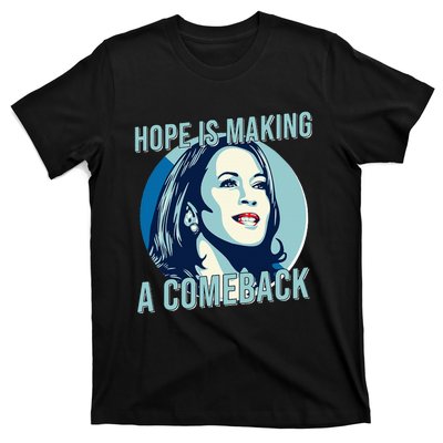 Hope Is Making A Comeback Kamala 2024 T-Shirt