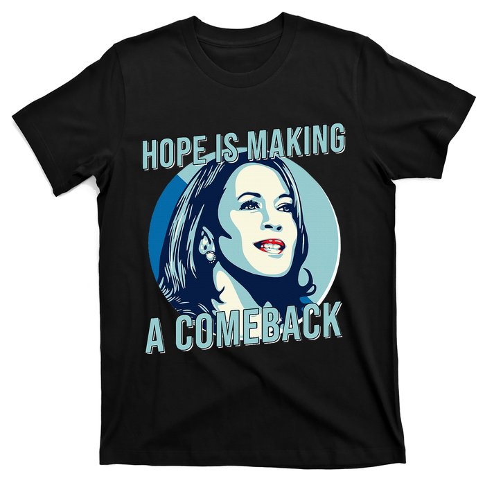 Hope Is Making A Comeback Kamala 2024 T-Shirt