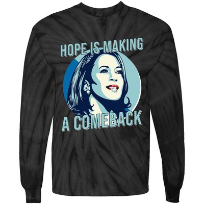 Hope Is Making A Comeback Kamala 2024 Tie-Dye Long Sleeve Shirt