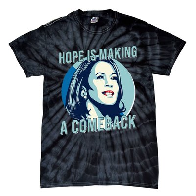 Hope Is Making A Comeback Kamala 2024 Tie-Dye T-Shirt