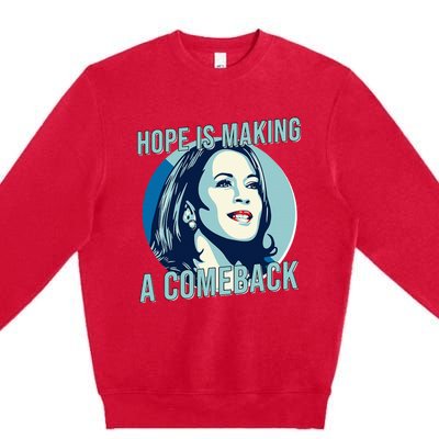 Hope Is Making A Comeback Kamala 2024 Premium Crewneck Sweatshirt