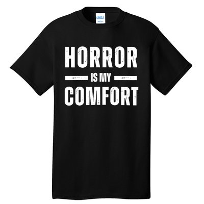 Horror Is My Comfort Tall T-Shirt