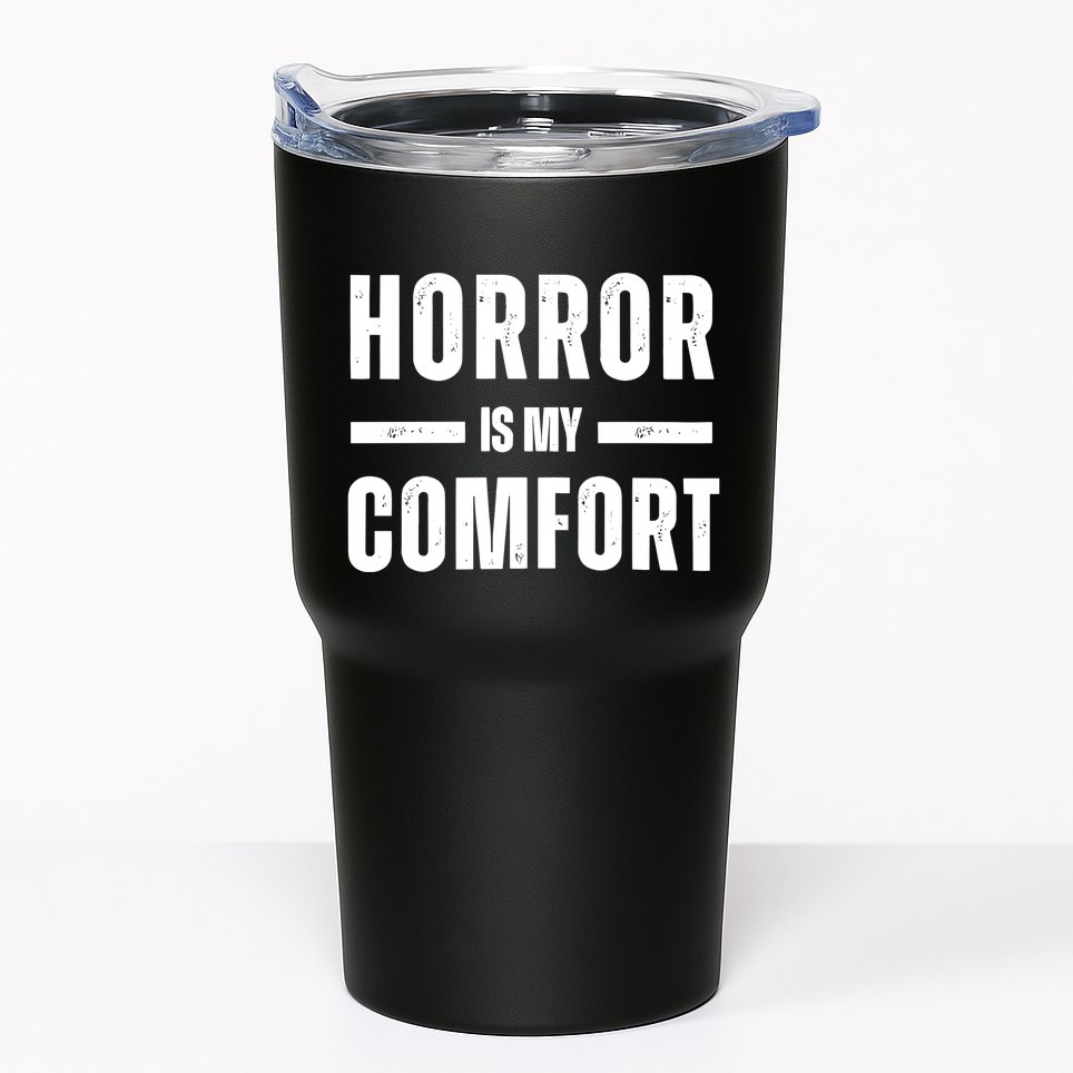 Horror Is My Comfort Tumbler