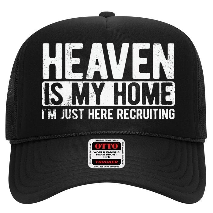 Heaven Is My Home Christian Religious Jesus High Crown Mesh Back Trucker Hat