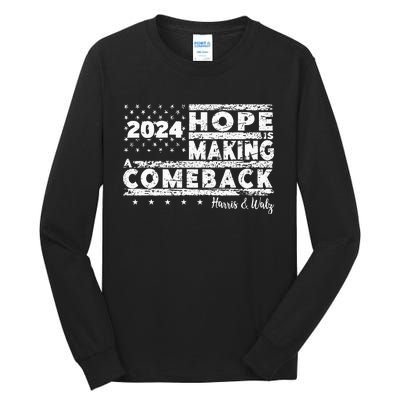 Hope Is Making A Comeback Harris & Walz Tall Long Sleeve T-Shirt