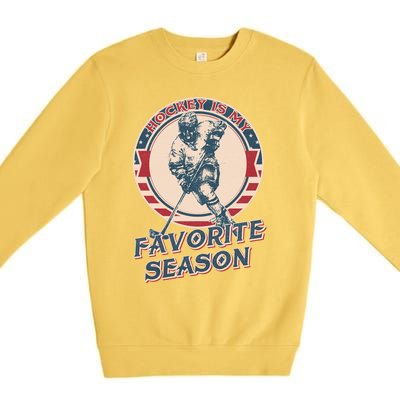 Hockey Is My Favorite Season Vintage Hockey Lovers Gift Premium Crewneck Sweatshirt