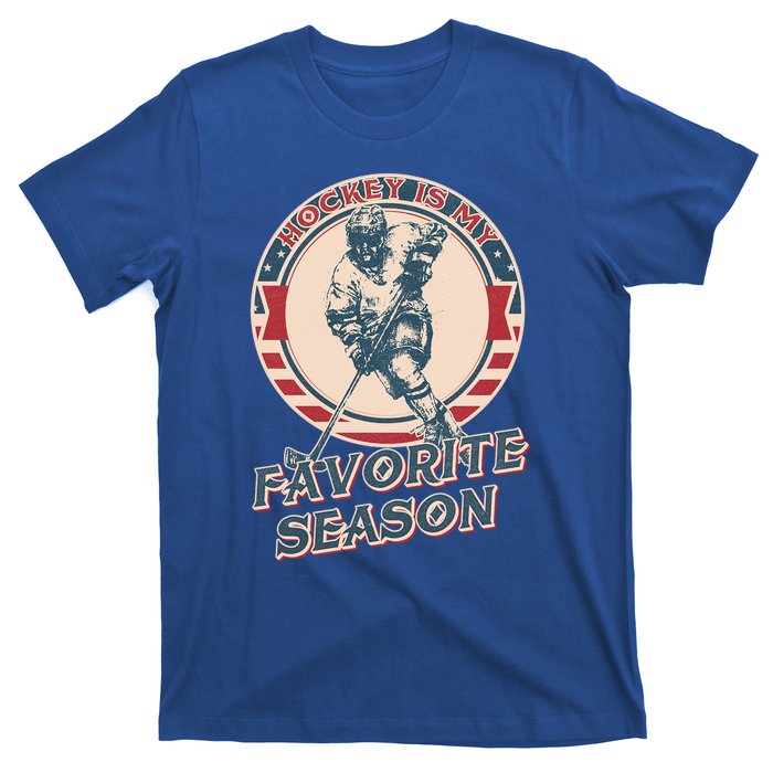 Hockey Is My Favorite Season Vintage Hockey Lovers Gift T-Shirt