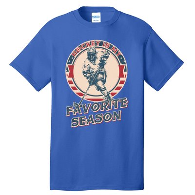 Hockey Is My Favorite Season Vintage Hockey Lovers Gift Tall T-Shirt