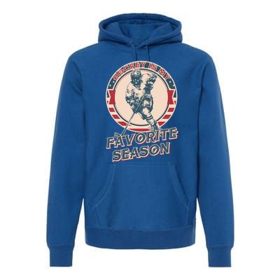 Hockey Is My Favorite Season Vintage Hockey Lovers Gift Premium Hoodie