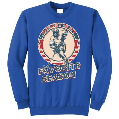 Hockey Is My Favorite Season Vintage Hockey Lovers Gift Tall Sweatshirt