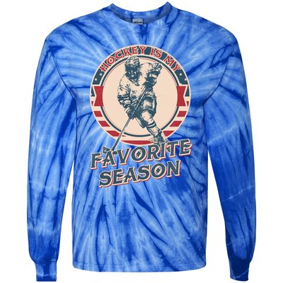 Hockey Is My Favorite Season Vintage Hockey Lovers Gift Tie-Dye Long Sleeve Shirt