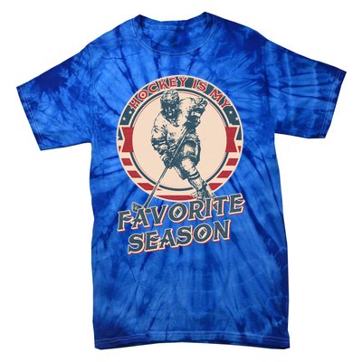 Hockey Is My Favorite Season Vintage Hockey Lovers Gift Tie-Dye T-Shirt