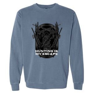 Hunting Is My Escape Introvert Hunter Antisocial Meaningful Gift Garment-Dyed Sweatshirt