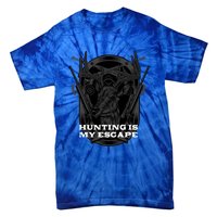 Hunting Is My Escape Introvert Hunter Antisocial Meaningful Gift Tie-Dye T-Shirt