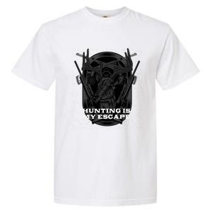 Hunting Is My Escape Introvert Hunter Antisocial Meaningful Gift Garment-Dyed Heavyweight T-Shirt