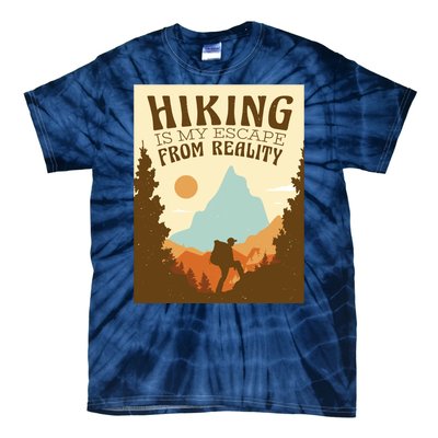 Hiking Is My Escape From Reality Tie-Dye T-Shirt