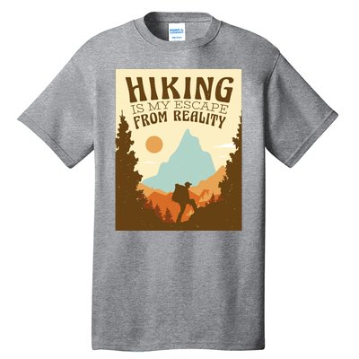 Hiking Is My Escape From Reality Tall T-Shirt