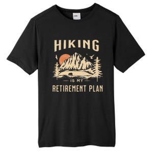 Hiking Is My Retirement Plan Funny Hiking Tall Fusion ChromaSoft Performance T-Shirt