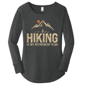 Hiking Is My Retirement Plan Hiking Funny Hiker Retired Women's Perfect Tri Tunic Long Sleeve Shirt