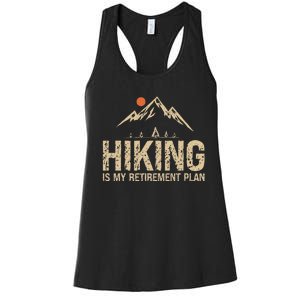 Hiking Is My Retirement Plan Hiking Funny Hiker Retired Women's Racerback Tank