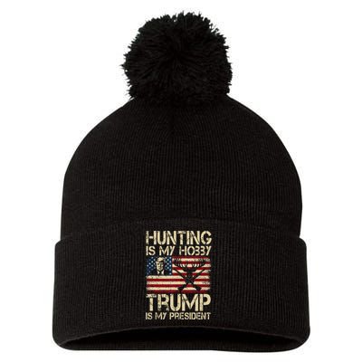 Hunting Is My Hobby & Trump Is My President Pom Pom 12in Knit Beanie