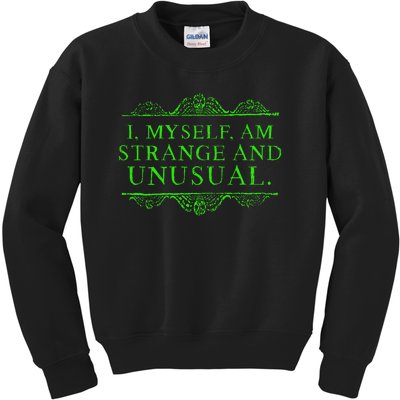 Halloween I Myself Am Strange And Unusual Kids Sweatshirt