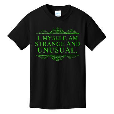 Halloween I Myself Am Strange And Unusual Kids T-Shirt