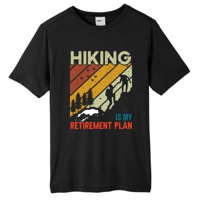 Hiking Is My Retirement Plan Funny Hiking Is My Retirement Plan Tall Fusion ChromaSoft Performance T-Shirt