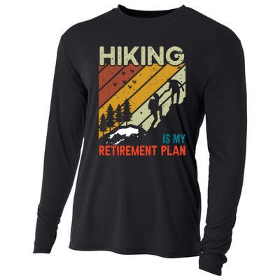 Hiking Is My Retirement Plan Funny Hiking Is My Retirement Plan Cooling Performance Long Sleeve Crew