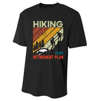 Hiking Is My Retirement Plan Funny Hiking Is My Retirement Plan Performance Sprint T-Shirt