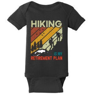 Hiking Is My Retirement Plan Funny Hiking Is My Retirement Plan Baby Bodysuit