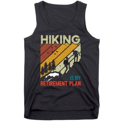 Hiking Is My Retirement Plan Funny Hiking Is My Retirement Plan Tank Top