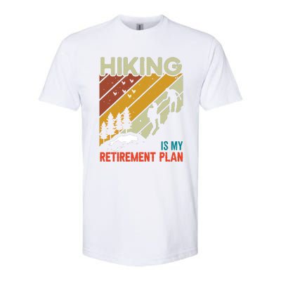 Hiking Is My Retirement Plan Funny Hiking Is My Retirement Plan Softstyle® CVC T-Shirt