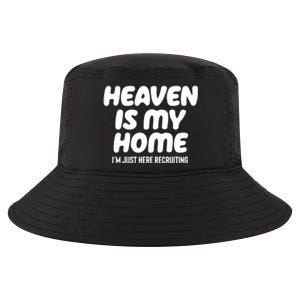 Heaven Is My Home IM Just Here Recruiting Christian Tree Cute Gift Cool Comfort Performance Bucket Hat