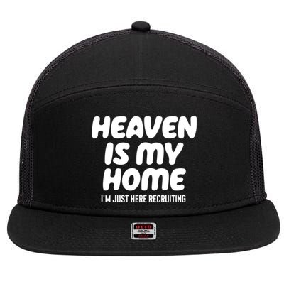 Heaven Is My Home IM Just Here Recruiting Christian Tree Cute Gift 7 Panel Mesh Trucker Snapback Hat