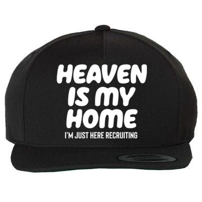 Heaven Is My Home IM Just Here Recruiting Christian Tree Cute Gift Wool Snapback Cap